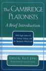The Cambridge Platonists : A Brief Introduction by Tod E. Jones; with Eight Letters of Dr. Antony Tuckney and Dr. Benjamin Whichcote - Book