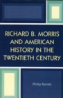 Richard B. Morris and American History in the Twentieth Century - Book