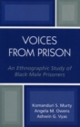 Voices from Prison : An Ethnographic Study of Black Male Prisoners - Book
