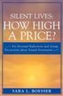 Silent Lives: How High a Price? : For Personal Reflections and Group Discussions about Sexual Orientation - Book