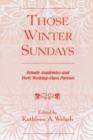 Those Winter Sundays : Female Academics and Their Working-Class Parents - Book