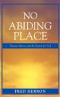 No Abiding Place : Thomas Merton and the Search for God - Book