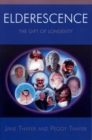 Elderescence : The Gift of Longevity - Book