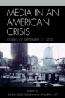 Media in an American Crisis : Studies of September 11, 2001 - Book