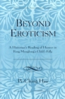 Beyond Eroticism : A Historian's Reading of Humor in Feng Menglong's Child's Folly - Book