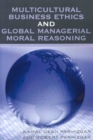 Multicultural Business Ethics and Global Managerial Moral Reasoning - Book