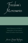 Freedom's Mercenaries : British Volunteers in the Wars of Independence of Latin America - Book