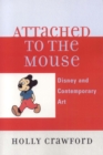 Attached to the Mouse : Disney and Contemporary Art - Book