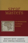 Spearmasters : Introduction to African Religion - Book