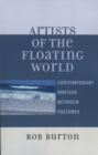 Artists of the Floating World : Contemporary Writings Between Cultures - Book