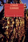 A Failed Eldorado : Colonial Capitalism, Rural Industrialization, African Land Rights in Kenya, and The Kakamega Gold Rush, 1930-1952 - Book