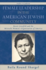 Female Leadership in the American Jewish Community : Bessie Gotsfeld and the Mizrachi Women's Organization of America - Book