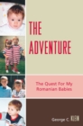 The Adventure : The Quest for my Romanian Babies - Book