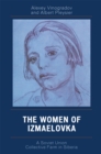 The Women of Izmaelovka : A Soviet Union Collective Farm in Siberia - Book