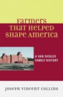 Farmers that Helped Shape America : A Van Sickles Family History - Book