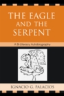 The Eagle and the Serpent : A Bi-Literacy Autobiography - Book