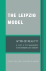 The Leipzig Model : Myth or Reality? - Book