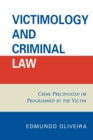 Victimology and Criminal Law : Crime Precipitated or Programmed by the Victim - Book