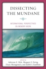 Dissecting the Mundane : International Perspectives on Memory-Work - Book
