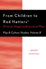 From Children to Red Hatters : Diverse Images and Issues of Play - Book