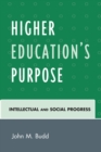 Higher Education's Purpose : Intellectual and Social Progress - Book