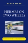 Hermes on Two Wheels : The Sociology of Bicycle Messengers - Book