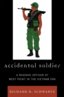Accidental Soldier : A Reserve Officer at West Point in the Vietnam Era - Book