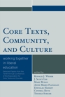 Core Texts, Community, and Culture : Working Together for Liberal Education - Book
