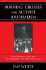 Burning Crosses and Activist Journalism : Hazel Brannon Smith and the Mississippi Civil Rights Movement - Book