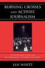 Burning Crosses and Activist Journalism : Hazel Brannon Smith and the Mississippi Civil Rights Movement - eBook