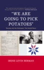'We Are Going to Pick Potatoes' : Norway and the Holocaust, The Untold Story - Book