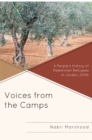 Voices from the Camps : A People's History of Palestinian Refugees in Jordan, 2006 - eBook