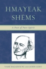 Hmayeak Shems : A Poet of Pure Spirit - Book