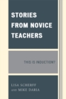 Stories from Novice Teachers : This is Induction? - eBook
