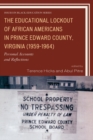 Educational Lockout of African Americans in Prince Edward County, Virginia (1959-1964) : Personal Accounts and Reflections - eBook