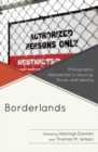 Borderlands : Ethnographic Approaches to Security, Power, and Identity - eBook