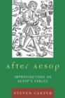 After Aesop : Improvisations on Aesop's Fables - Book
