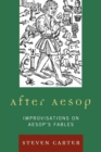 After Aesop : Improvisations on Aesop's Fables - eBook