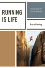 Running is Life : Transcending the Crisis of Modernity - Book