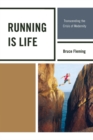 Running is Life : Transcending the Crisis of Modernity - eBook