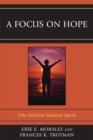 Focus on Hope : Fifty Resilient Students Speak - eBook