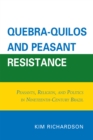 Quebra-Quilos and Peasant Resistance : Peasants, Religion, and Politics in Nineteenth-Century Brazil - Book