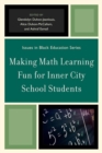 Making Math Learning Fun for Inner City School Students - eBook