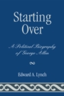 Starting Over : A Political Biography of George Allen - Book