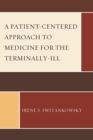 A Patient-Centered Approach to Medicine for the Terminally-Ill - Book
