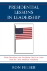 Presidential Lessons in Leadership : What Executives (and Everybody Else) Can Learn from Six Great American Presidents - Book