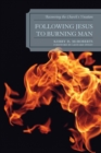 Following Jesus to Burning Man : Recovering the Church's Vocation - eBook