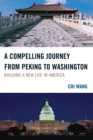 A Compelling Journey from Peking to Washington : Building a New Life in America - Book