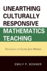 Unearthing Culturally Responsive Mathematics Teaching : The Legacy of Gloria Jean Merriex - eBook