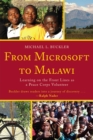 From Microsoft to Malawi : Learning on the Front Lines as a Peace Corps Volunteer - Book